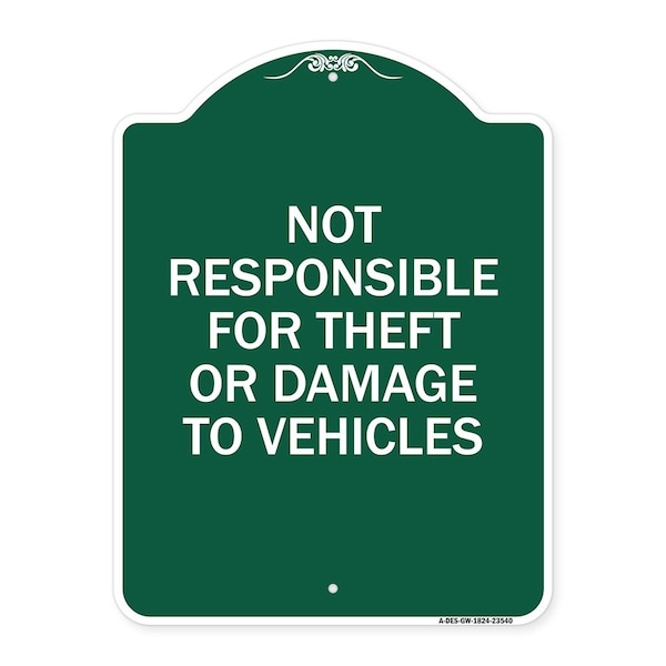 Signmission Not Responsible for Theft or Damage to Vehicles Sign, Green & White Alum Sign, 18" H, GW-1824-23540 A-DES-GW-1824-23540 - main